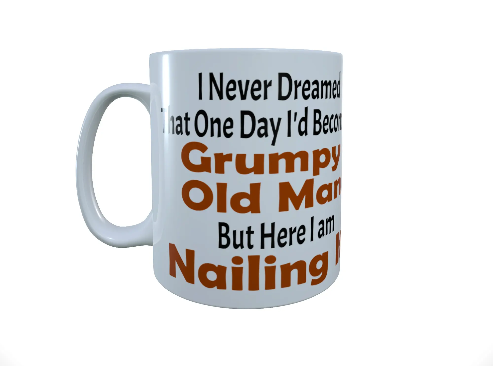 Grumpy Old Man Ceramic Mug, Humorous Comment Mug, Coffee Mug